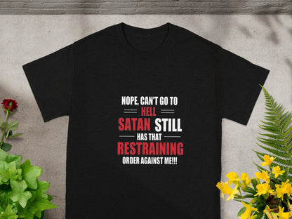 Nope Can't Go to Hell Satan Restraining Order Shirt