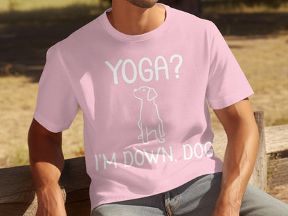 Yoga? I'm Down Dog Graphic T-Shirt Fun and Relaxing