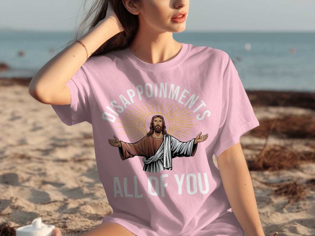 Disappointments All Of You Jesus Graphic T-Shirt