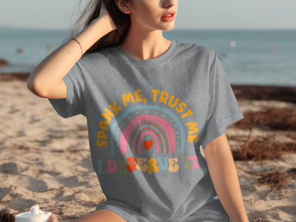Spank Me Trust Me I Deserve It Rainbow Graphic T-shirt