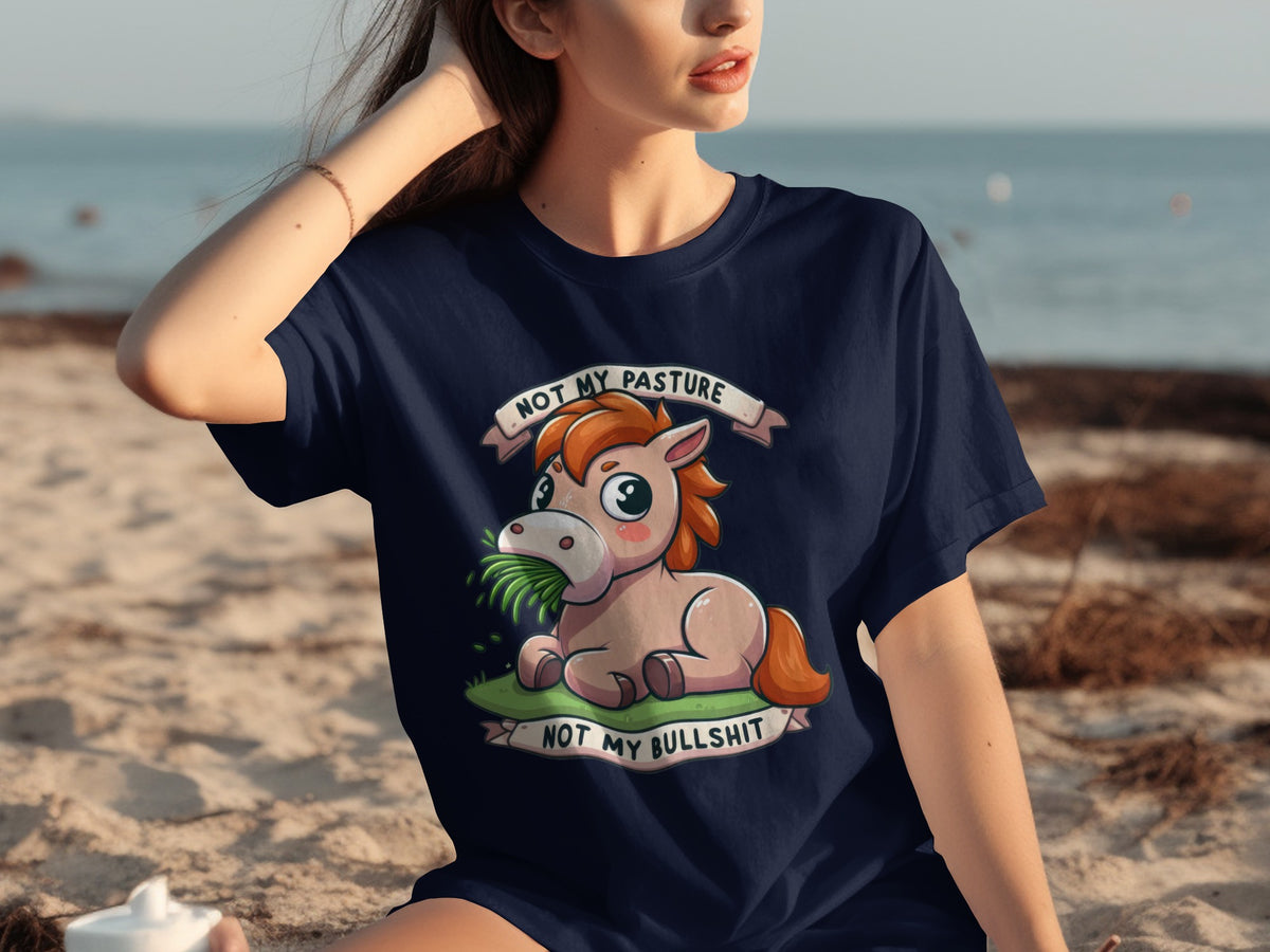 Not My Pasture Not My Bullshit Funny T-shirt