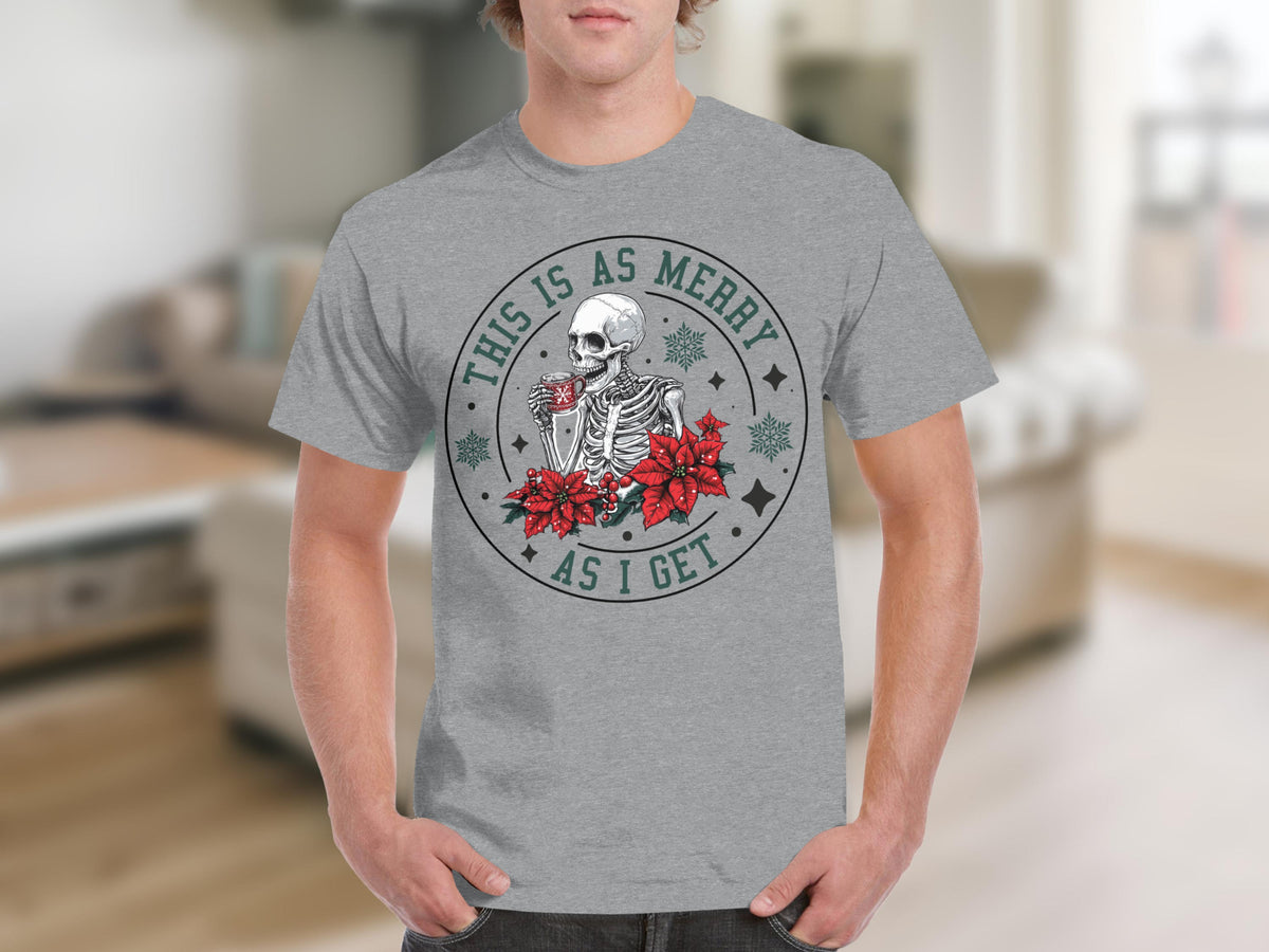 This Is As Merry As I Get Christmas Skeleton Shirt