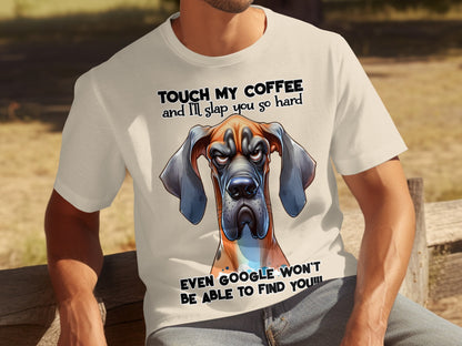 Touch My Coffee Slap You So Hard Funny Google Won't Find You Shirt