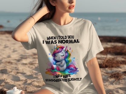 When I Told You I Was Normal Unicorn T-Shirt
