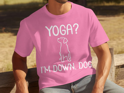 Yoga? I'm Down Dog Funny Pink T-Shirt for Dog Lovers