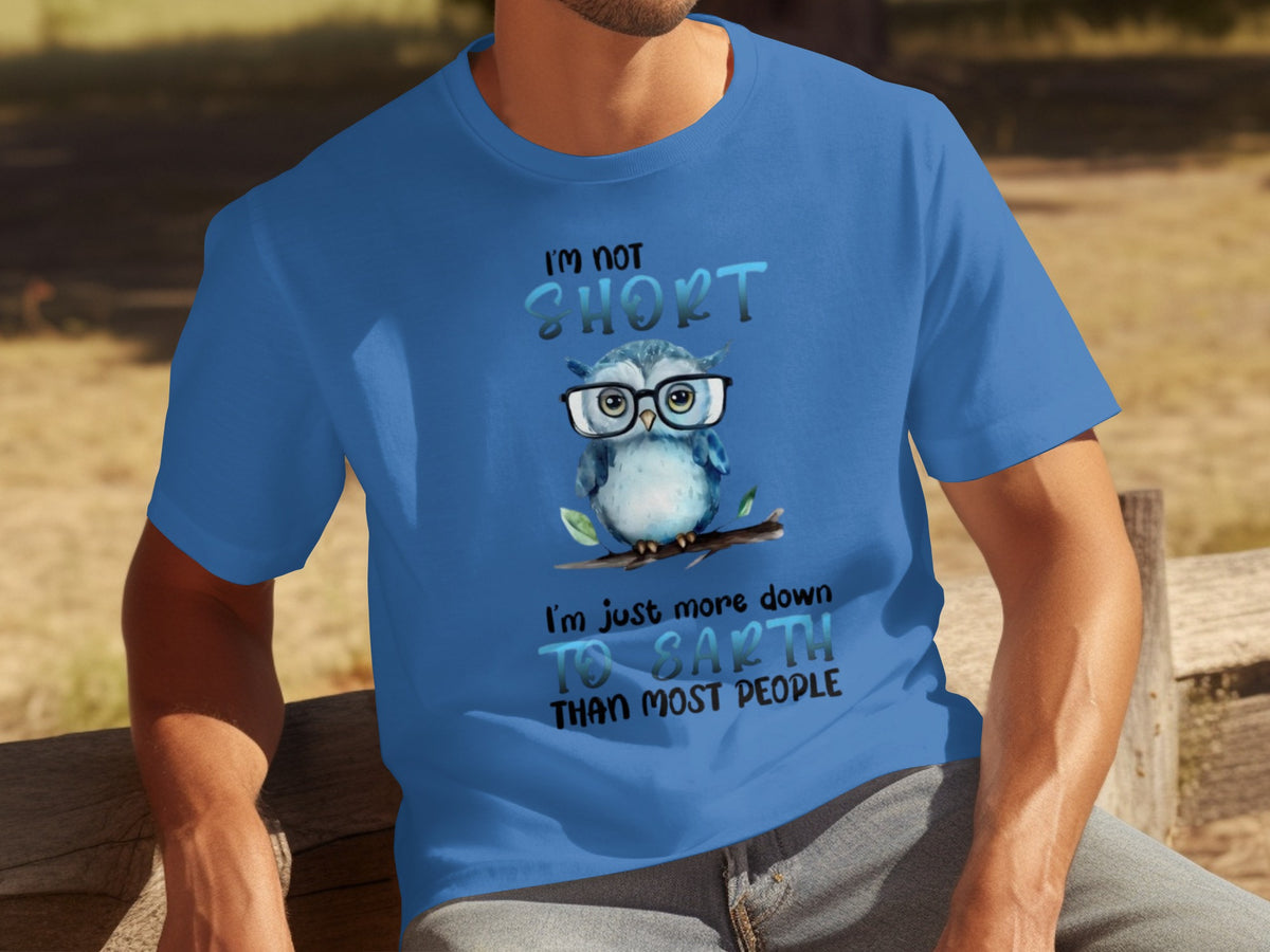I'm Not Short I'm Just More Down To Earth Shirt