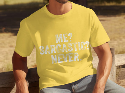 Me Sarcastic Never Graphic Tee Shirt sarcastic