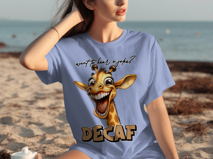 Want to Hear a Joke Decaf Giraffe T-shirt