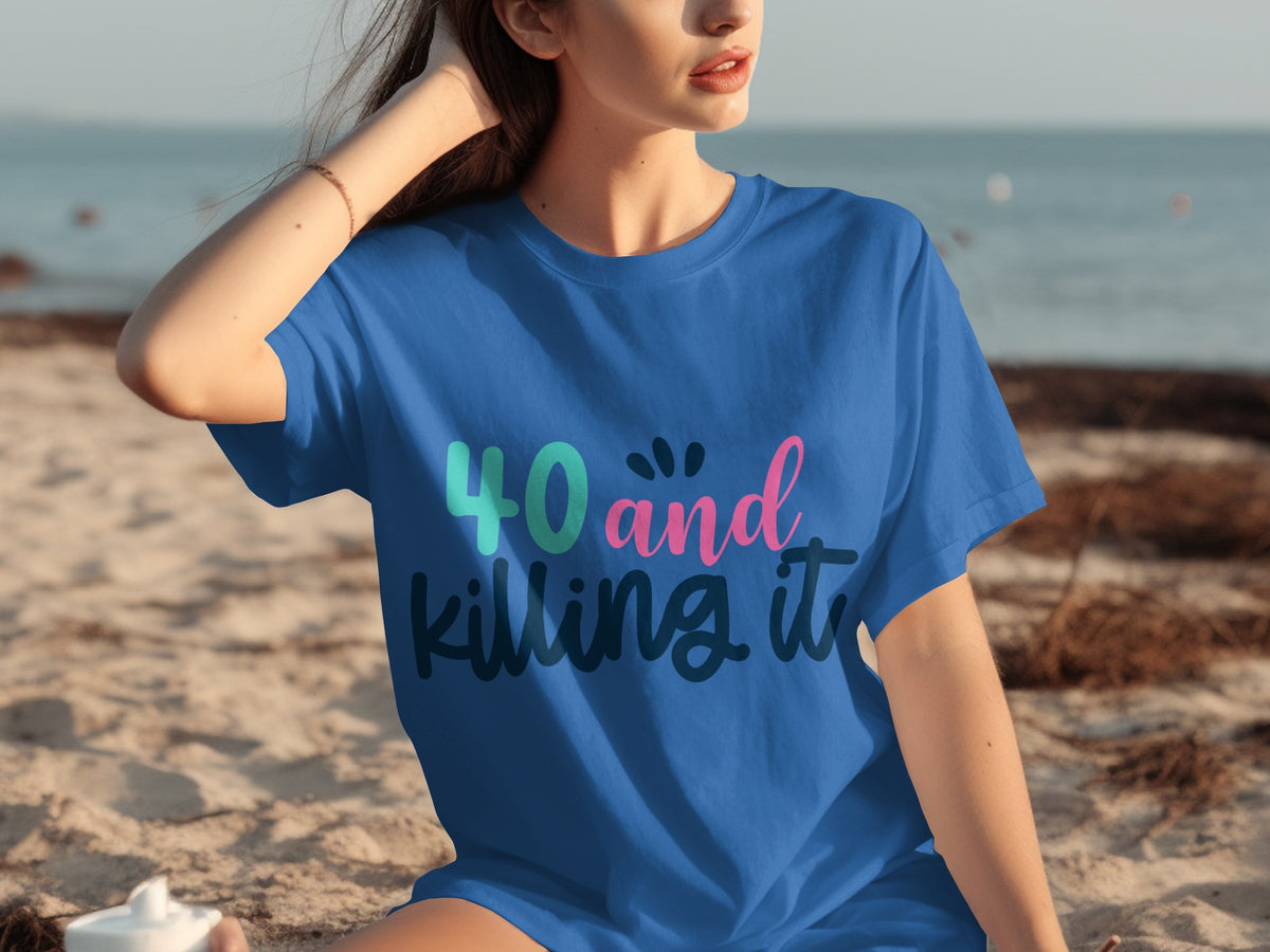 40 and Killing It Graphic Tee For Beach Day