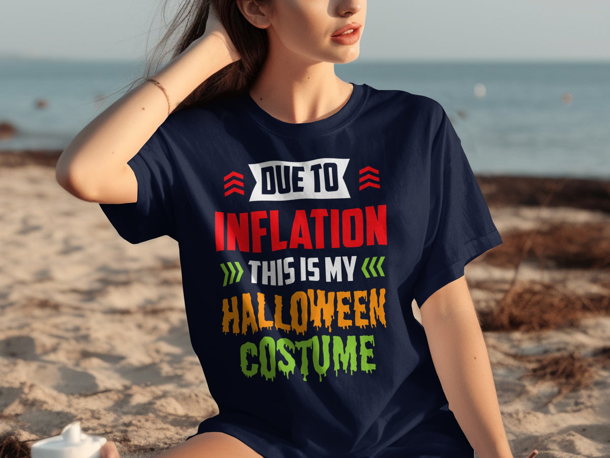 Due To Inflation This Is My Halloween Costume Shirt