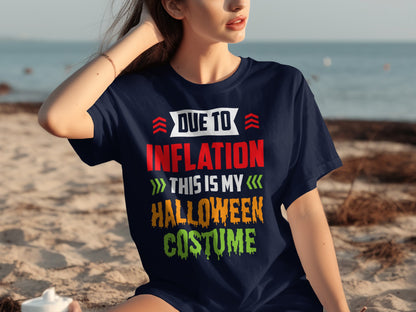 Due To Inflation This Is My Halloween Costume Shirt
