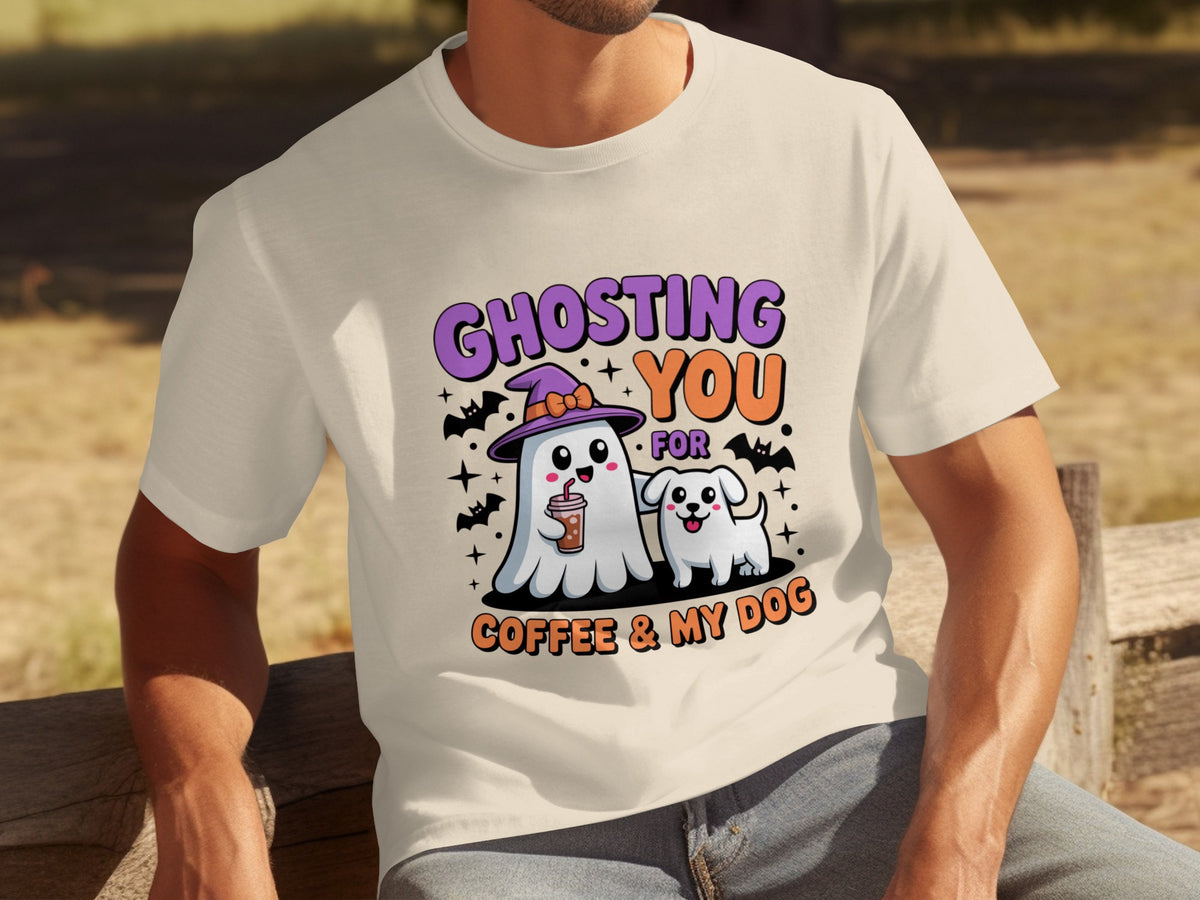 Ghosting You For Coffee And My Dog T-shirt