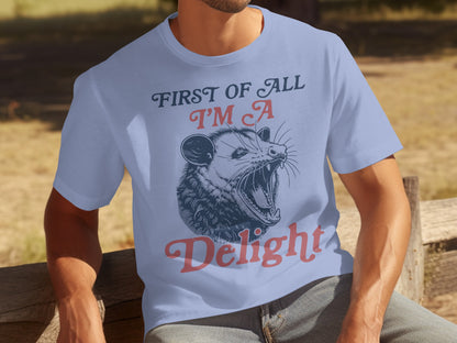 First Of All I'm A Delight Graphic T-shirt