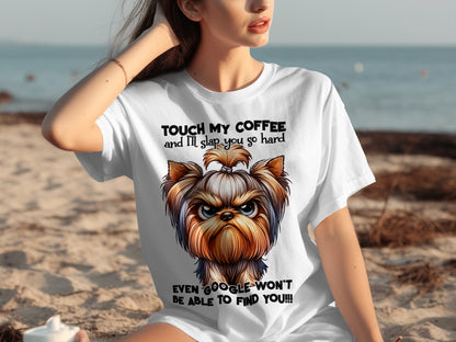 Touch My Coffee and I'll Slap You So Hard T-shirt