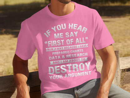 If You Hear Me Say First of All Funny Argument Shirt