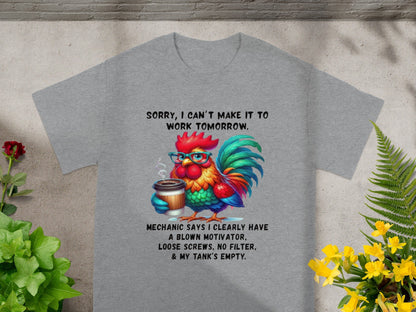 Sorry I Can't Make It to Work Tomorrow T-shirt