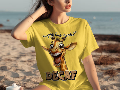 Want To Hear A Joke Giraffe Decaf T-Shirt