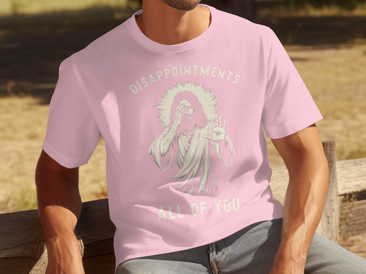 Disappointments All Of You Statement T-Shirt