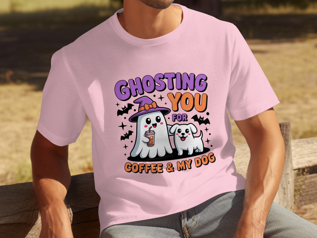 Ghosting You For Coffee And My Dog T-shirt