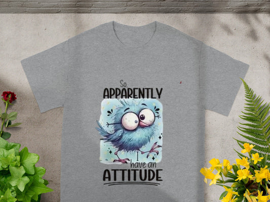 So Apparently I Have an Attitude Funny Artwork T-shirt