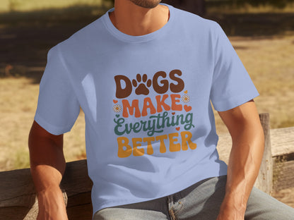 Dogs Make Everything Better Graphic Tee