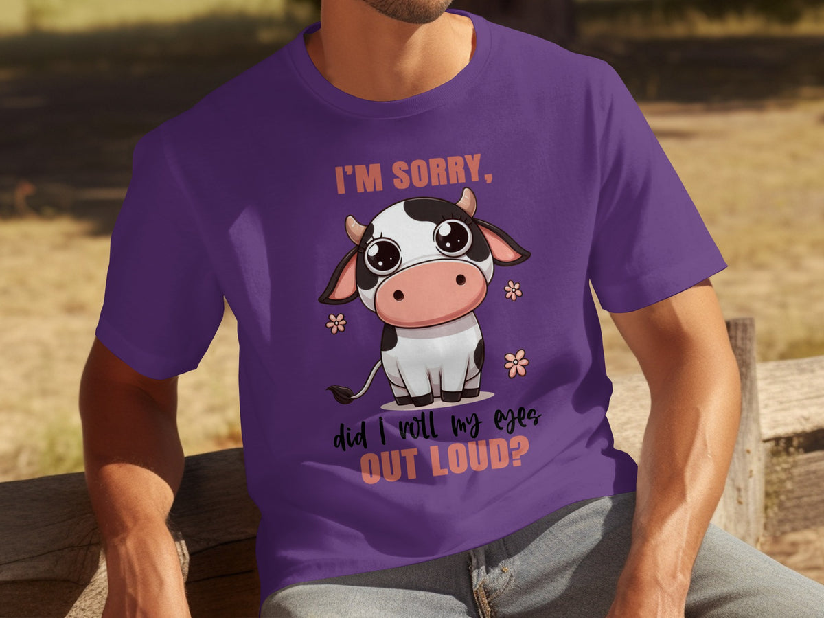 I'm Sorry Did I Roll My Eyes Out Loud T-shirt