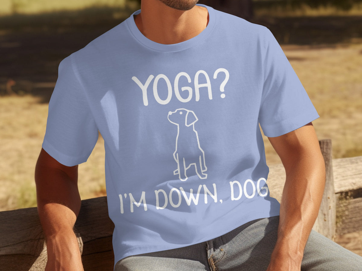 Yoga? I'm Down Dog Funny T-Shirt for Yoga Lovers
