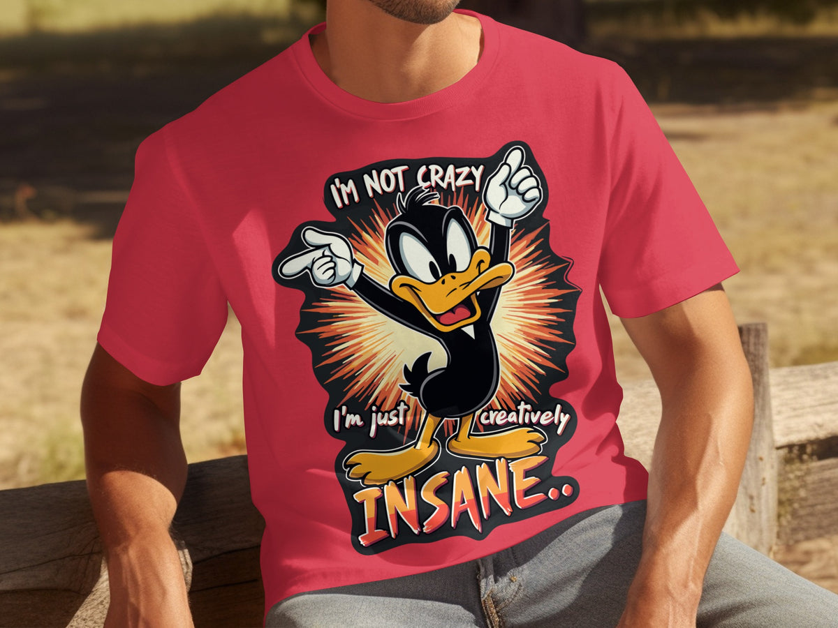 I'm Not Crazy Just Creatively Insane T-Shirt