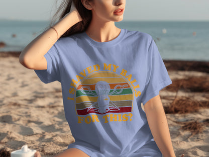 I Shaved My Balls For This Funny Graphic Tee