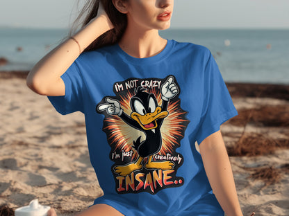 I'm Not Crazy I'm Just Creatively Insane T-Shirt