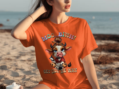 Funny Moo Bitch Get Out The Way Printed Shirt