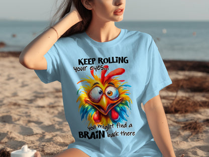 Keep Rolling Your Eyes You Might Find a Brain T-shirt