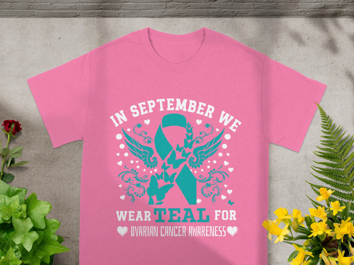 In September We Wear Teal For Ovarian Cancer Awareness Shirt