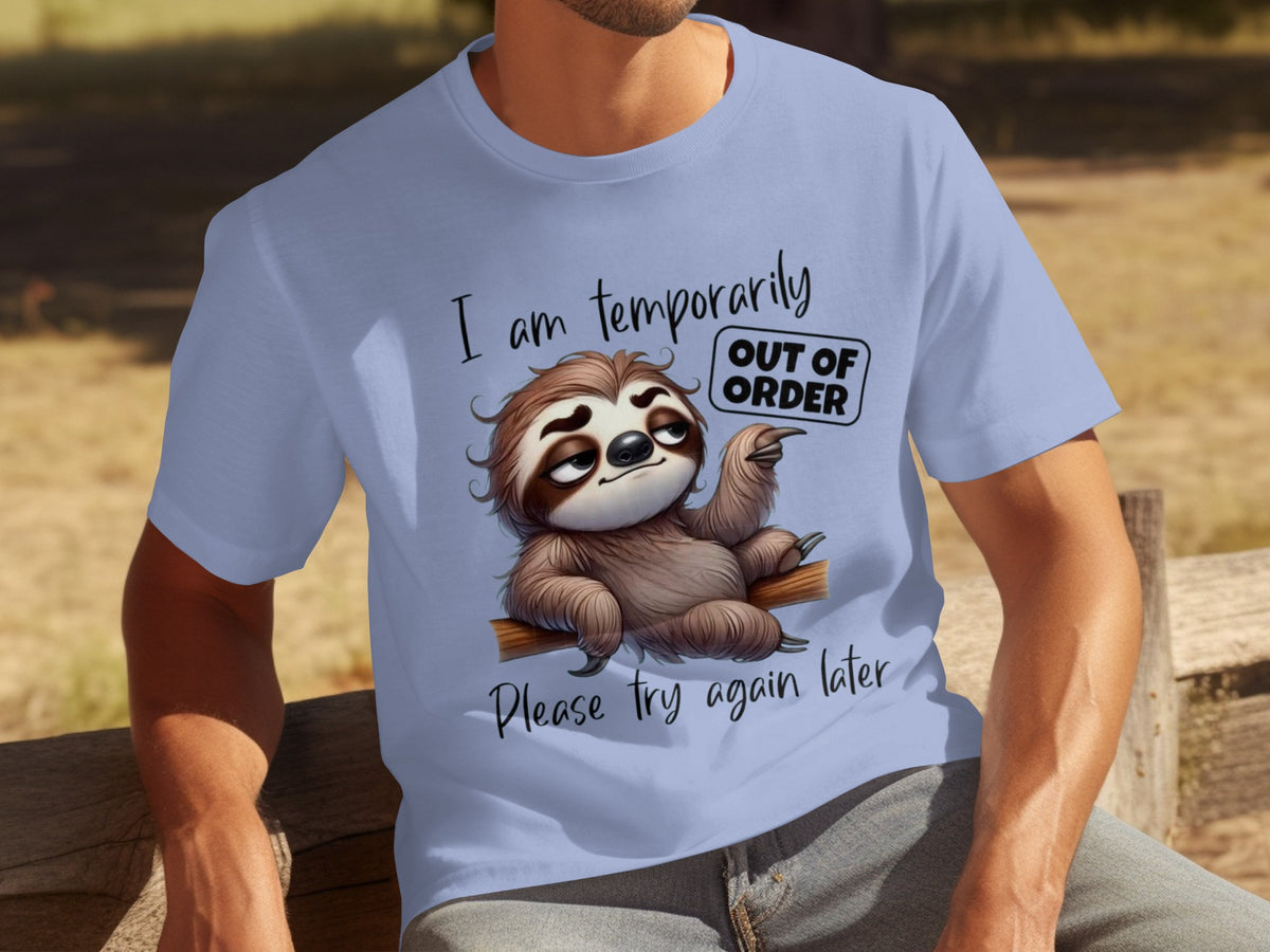 Out of Order Sloth Please Try Again Later T-Shirt