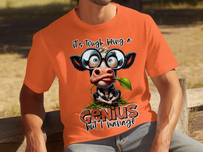 It's Tough Being a Genius But I Manage T-shirt