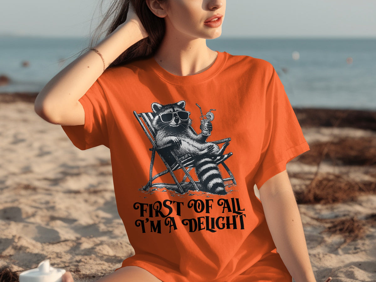 Raccoon with Drink First Of All I'm a Delight T-shirt