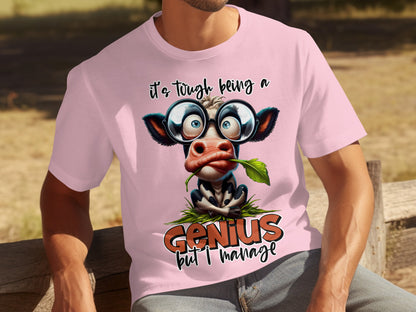 It's Tough Being a Genius But I Manage T-Shirt