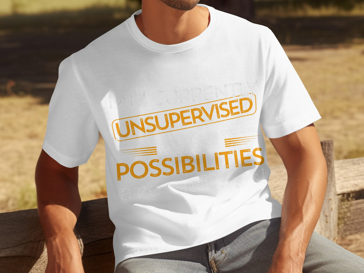 Unsupervised Possibilities T-Shirt with Inspirational Text