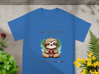 I Don't Drink Coffee To Wake Up Sloth T-Shirt