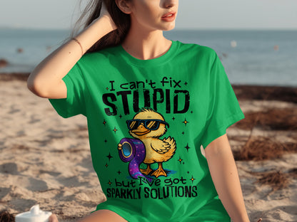 I Can't Fix Stupid Funny Duck Sparkly Solutions Shirt