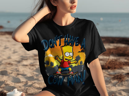 Don't Have a Cow Man Bart Simpson Skateboard Shirt