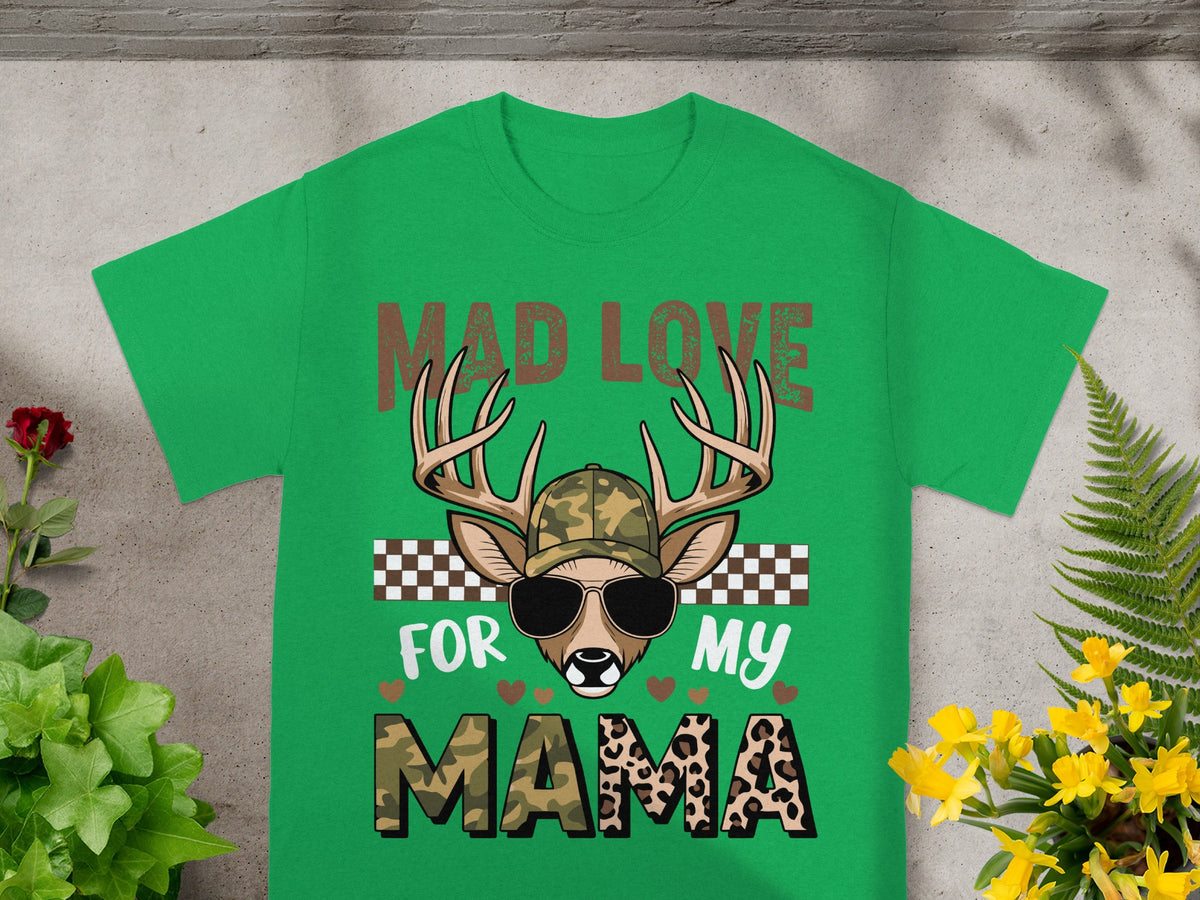 Green t-shirt with deer wearing sunglasses and hat, saying "Mad Love For My Mama".
