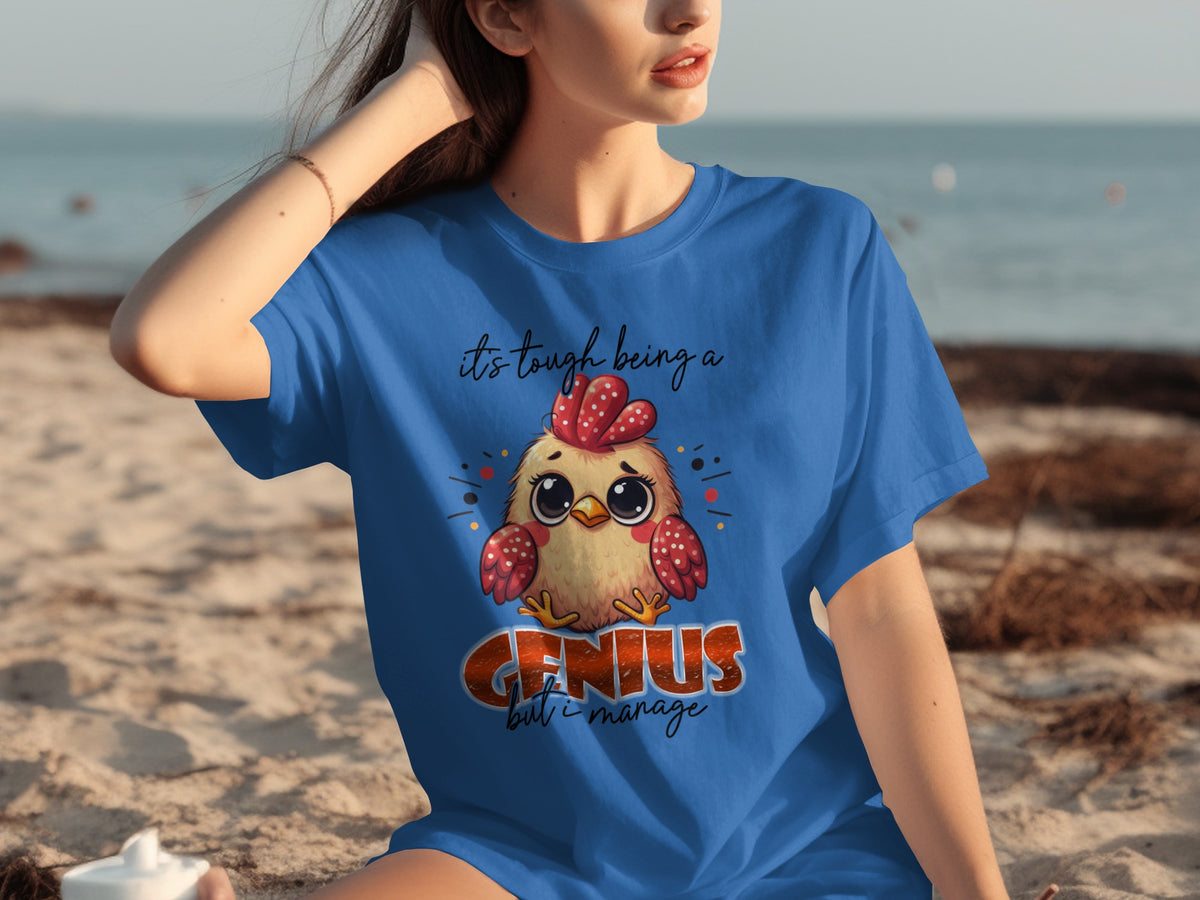 It's Tough Being a Genius But I Manage T-Shirt