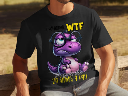 I Whisper WTF 20 Times A Day Dino Graphic Shirt