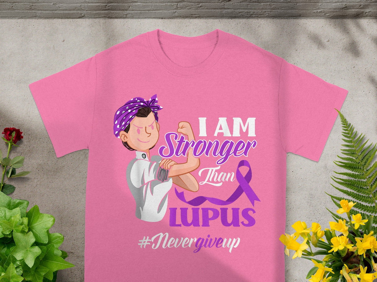 I Am Stronger Than Lupus #NeverGiveUp T-shirt