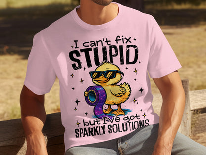 I Can't Fix Stupid But I've Got Sparkly Solutions Shirt