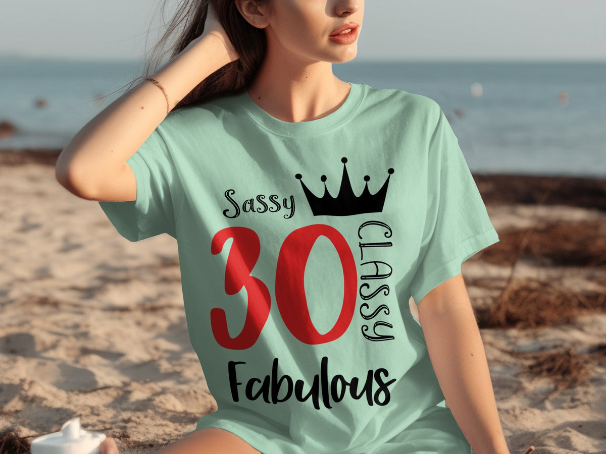 Sassy Classy Fabulous 30th Birthday Celebration Shirt