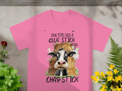 Some People Need a Glue Stick Instead of Chap Stick Shirt