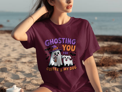 Ghosting You For Coffee And My Dog T-shirt