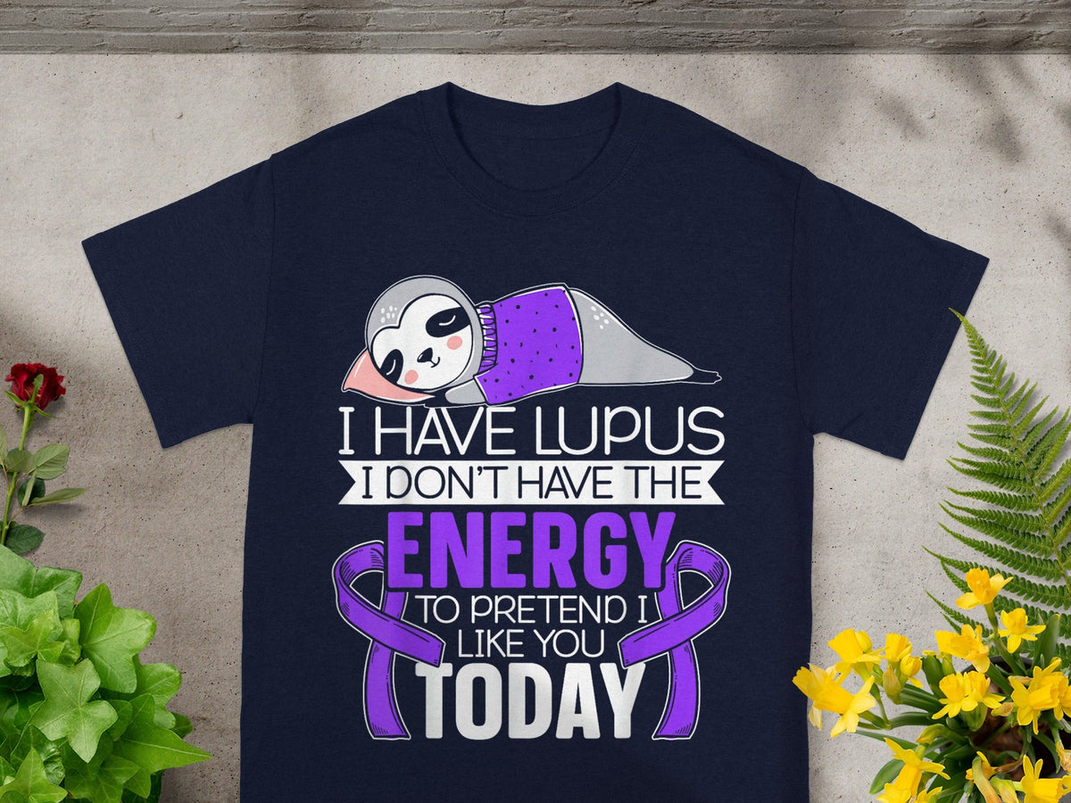 I Have Lupus I Don't Have the Energy Funny Shirt